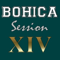 BOHICA Session XIV