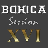 BOHICA Session XVI